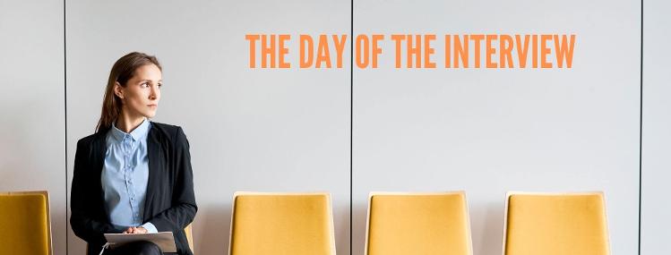 The day of the job interview, how to prepare for a job interview